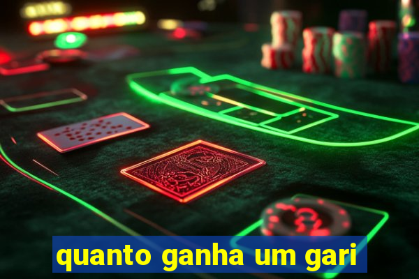 quanto ganha um gari